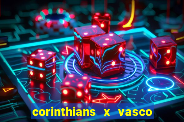 corinthians x vasco da gama ao vivo futemax